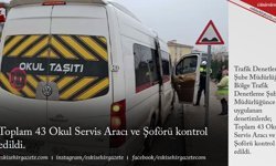Toplam 43 Okul Servis Aracı ve Şoförü kontrol edildi.