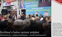 Sivrihisar’a balon turizmi müjdesi