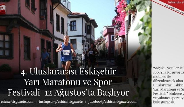 4. Uluslararası Eskişehir  Yarı Maratonu ve Spor  Festivali  12 Ağustos’ta Başlıyor