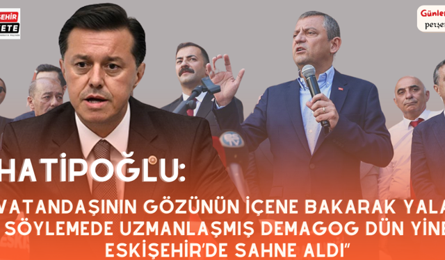 AK Parti Eskişehir Milletvekili Nebi Hatipoğlu; CHP Genel Başkanı Özgür Özel’in Eskişehir’de gerçekleştirdiği açıklamalara ilişkin cevap verdi.