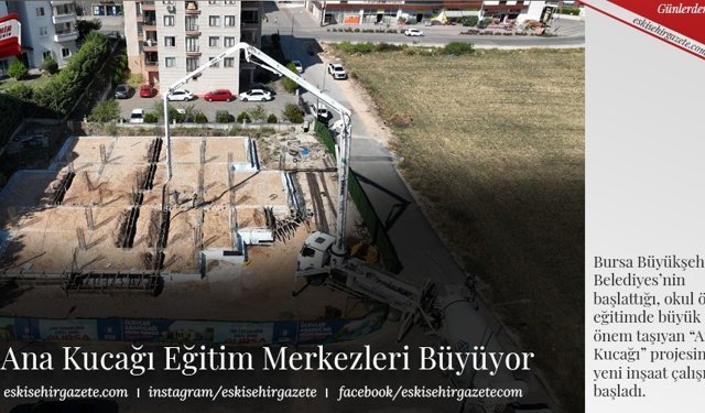 Ana Kucağı Eğitim Merkezleri Büyüyor