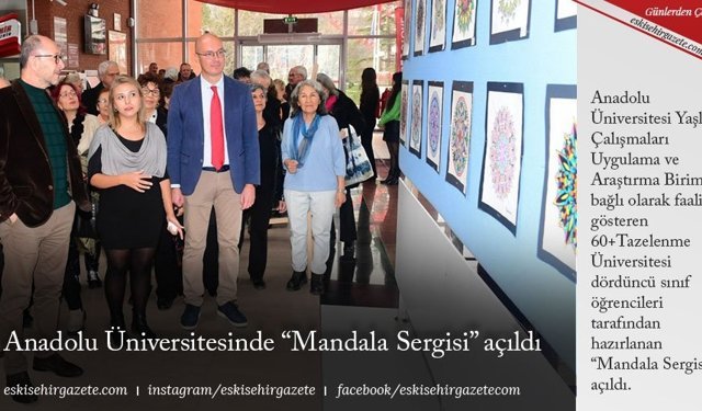 Anadolu Üniversitesinde “Mandala Sergisi” açıldı