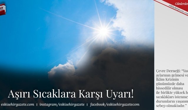 Aşırı Sıcaklara Karşı Uyarı!