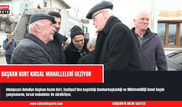Başkan Kurt kırsal mahalleleri geziyor