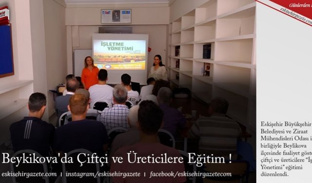 Beykikova'da Çiftçi ve Üreticilere Eğitim !