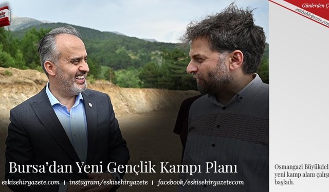 Bursa’dan Yeni Gençlik Kampı Planı