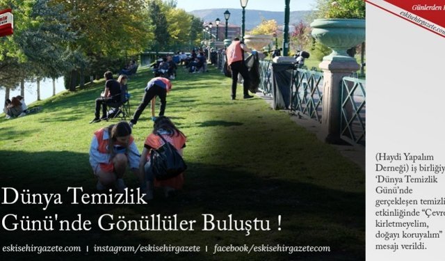 Dünya Temizlik Günü'nde Gönüllüler Buluştu !