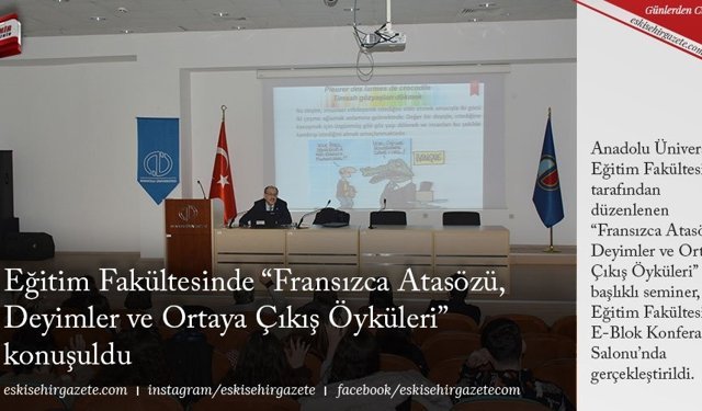 Eğitim Fakültesinde “Fransızca Atasözü, Deyimler ve Ortaya Çıkış Öyküleri” konuşuldu