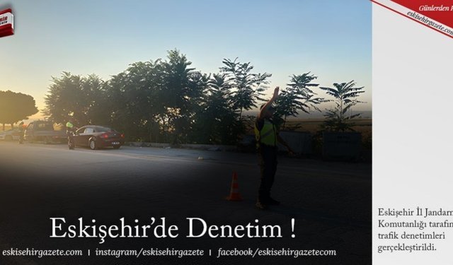 Eskişehir’de Denetim !