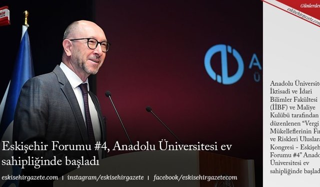 Eskişehir Forumu #4, Anadolu Üniversitesi ev sahipliğinde başladı