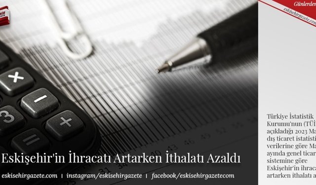 Eskişehir'in İhracatı Artarken İthalatı Azaldı