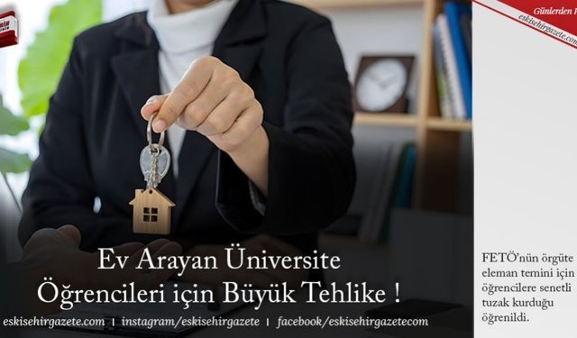 Ev Arayan Üniversite Öğrencileri İçin Büyük Tehlike !