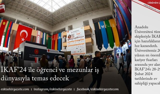 İKAF’24 ile öğrenci ve mezunlar iş dünyasıyla temas edecek