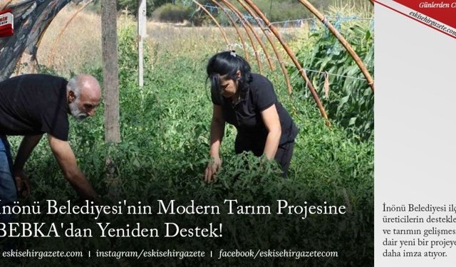 İnönü Belediyesi'nin Modern Tarım Projesine BEBKA'dan Yeniden Destek!
