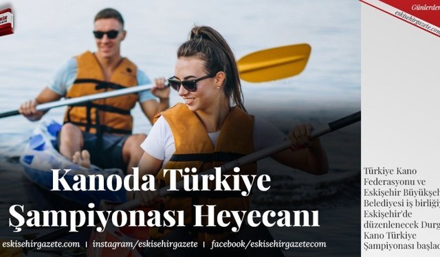 Kanoda Türkiye Şampiyonası Heyecanı
