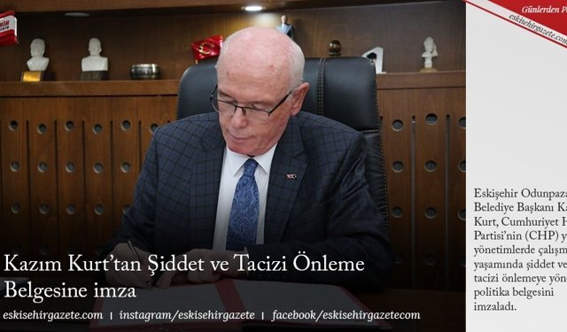 Kazım Kurt’tan Şiddet ve Tacizi Önleme Belgesine imza
