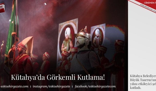 Kütahya’da Görkemli Kutlama!