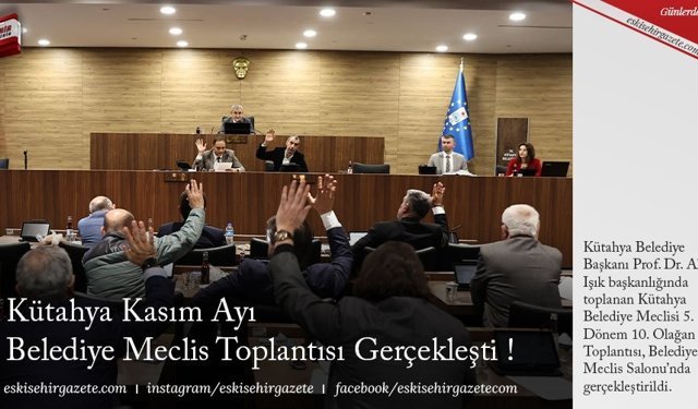 Kütahya Kasım Ayı Belediye Meclis Toplantısı Gerçekleşti !