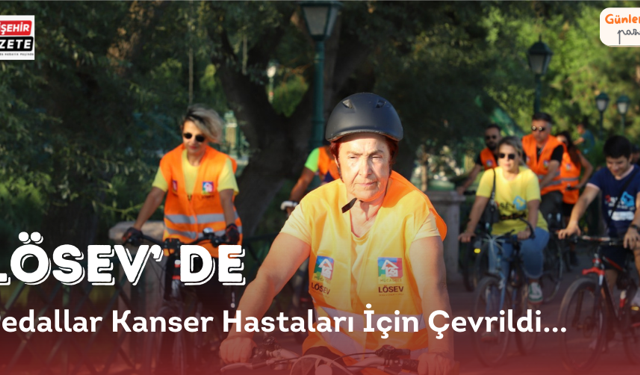 Lösev' de Pedallar Kanser Hastaları İçin Çevrildi