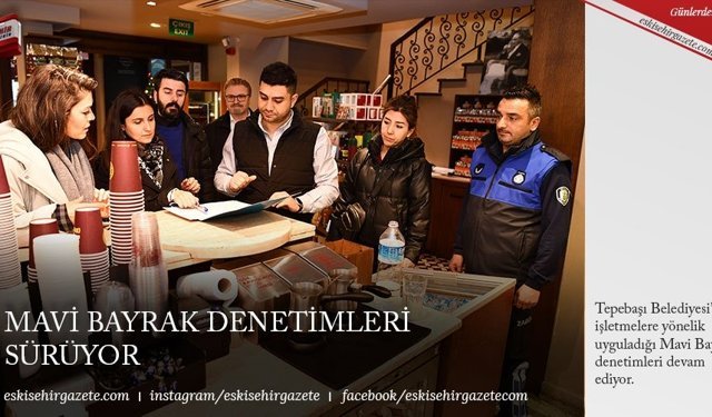 MAVİ BAYRAK DENETİMLERİ SÜRÜYOR