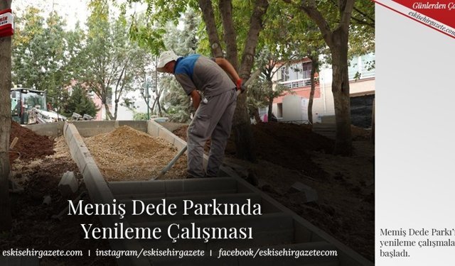 Memiş Dede Parkında  Yenileme Çalışması