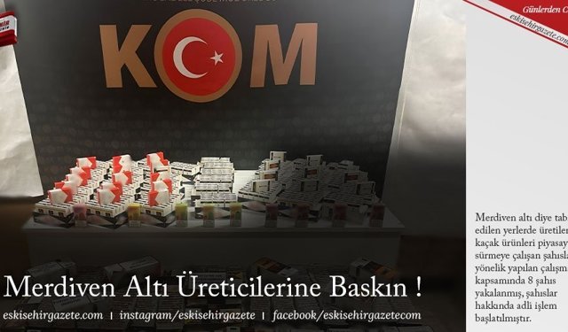 Merdiven Altı Üreticilerine Baskın !
