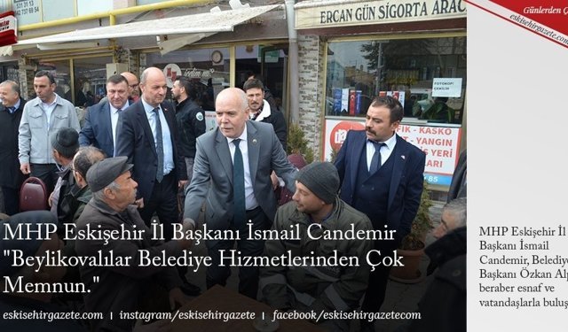 MHP Eskişehir İl Başkanı İsmail Candemir Beylikovalı Vatandaşların Belediye Hizmetlerinden Çok Memnun Olduğunu Dile Getirdi