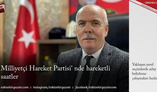 Milliyetçi Hareket Partisi' nde hareketli saatler