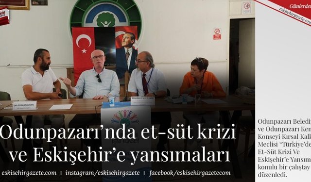 Odunpazarı’nda et-süt krizi  ve Eskişehir’e yansımaları