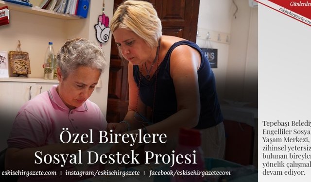 Özel Bireylere Sosyal Destek Projesi