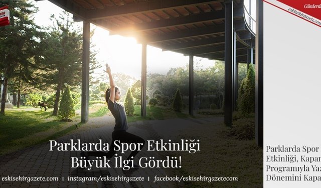 Parklarda Spor Etkinliği Büyük İlgi Gördü!