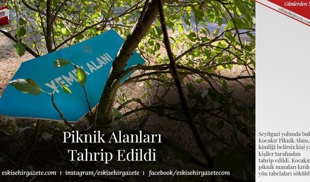 Piknik Alanları Tahrip Edildi
