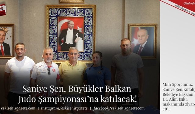 Saniye Şen, Büyükler Balkan Judo Şampiyonası’na katılacak!
