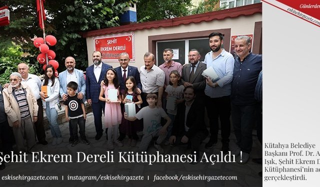 Şehi̇t Ekrem Dereli̇  Kütüphanesi̇ Açıldı !