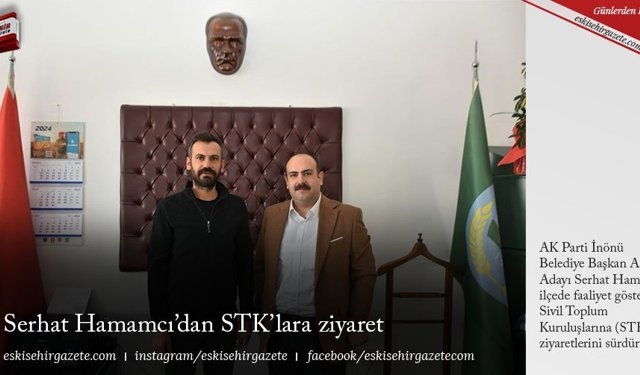 Serhat Hamamcı’dan STK’lara ziyaret
