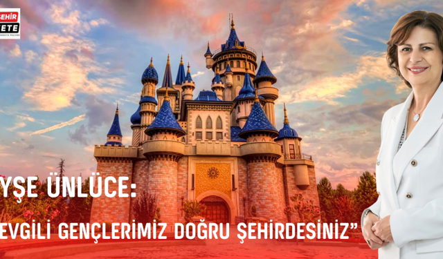 “SEVGİLİ GENÇLERİMİZ DOĞRU ŞEHİRDESİNİZ”