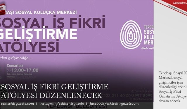 SOSYAL İŞ FİKRİ GELİŞTİRME ATÖLYESİ DÜZENLENECEK