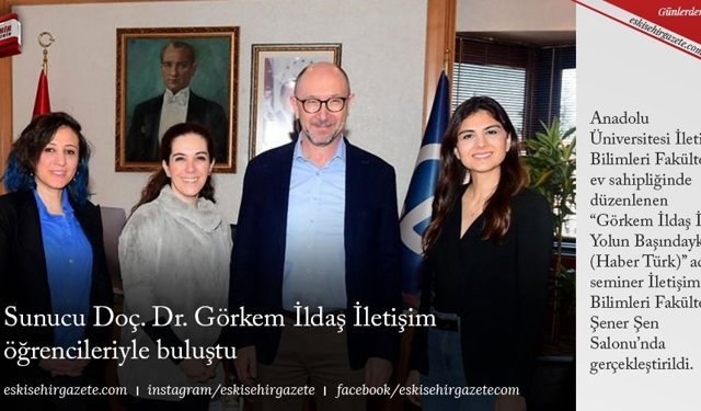 Sunucu Doç. Dr. Görkem İldaş İletişim öğrencileriyle buluştu