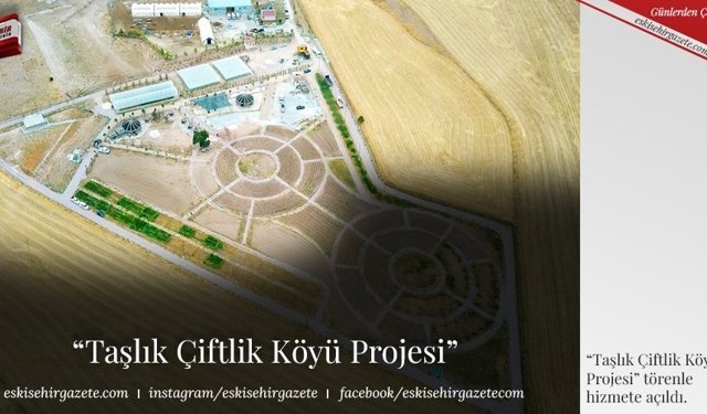 “Taşlık Çiftlik Köyü Projesi”
