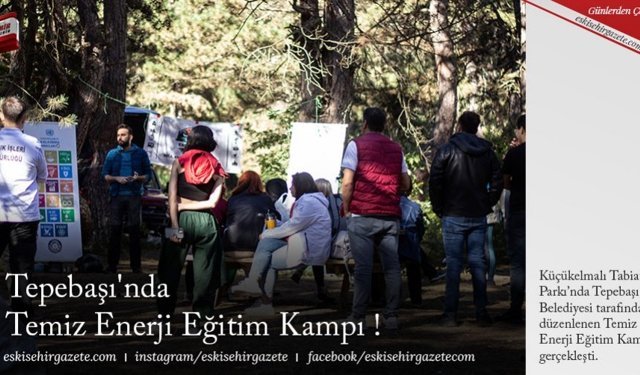 Tepebaşı'nda Temiz Enerji Eğitim Kampı !