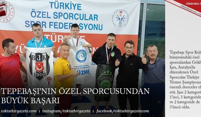 TEPEBAŞI’NIN ÖZEL SPORCUSUNDAN BÜYÜK BAŞARI