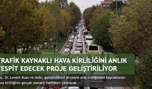 Trafik kaynaklı hava kirliliğini anlık tespit edecek proje geliştiriliyor
