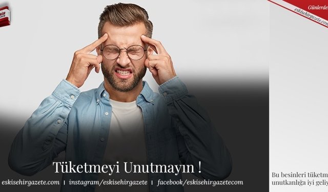 Tüketmeyi Unutmayın !