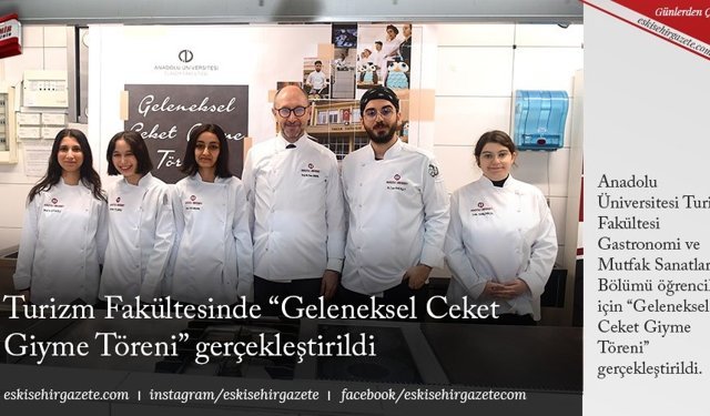 Turizm Fakültesinde “Geleneksel Ceket Giyme Töreni” gerçekleştirildi