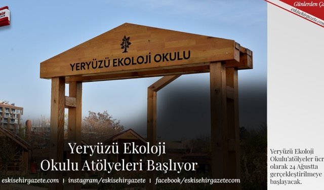 Yeryüzü Ekoloji Okulu Atölyeleri Başlıyor