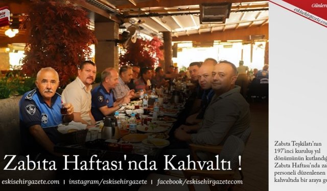 Zabıta Haftası'nda Kahvaltı !