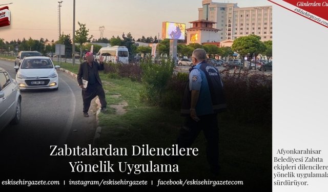 Zabıtalardan Dilencilere  Yönelik Uygulama
