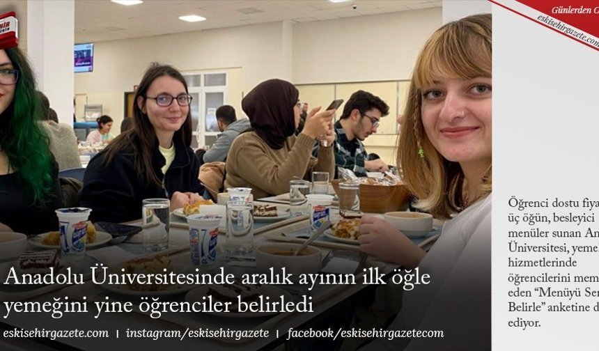 Anadolu Üniversitesinde aralık ayının ilk öğle yemeğini yine öğrenciler belirledi