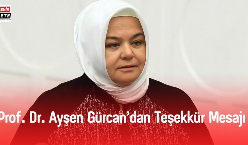 Prof. Dr. Ayşen Gürcan'dan Teşekkür Mesajı