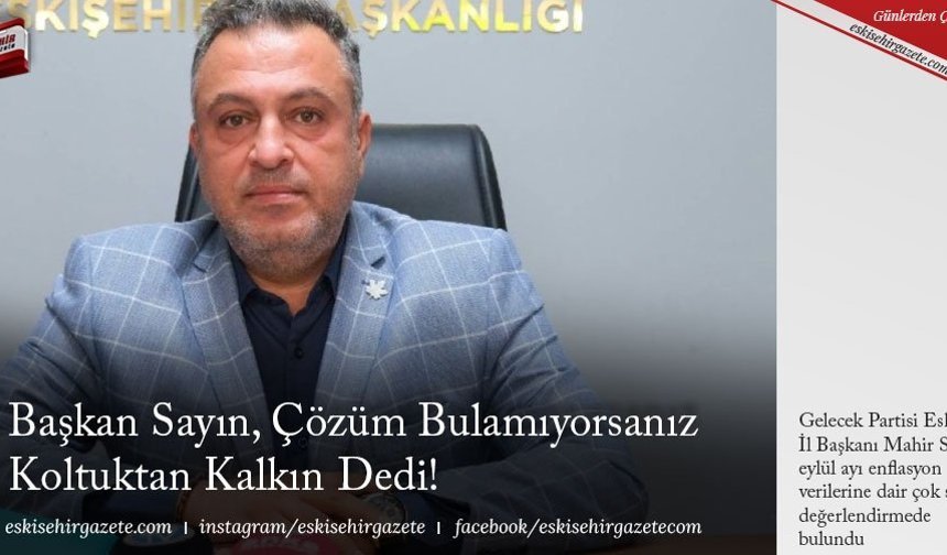 Başkan Sayın Çözüm Bulamıyorsanız Koltuktan Kalkın Dedi!